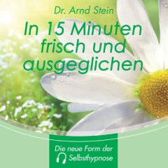 In 15 Minuten frisch und ausgeglichen (Album) - Dr. Arnd Stein (MP3-Download)